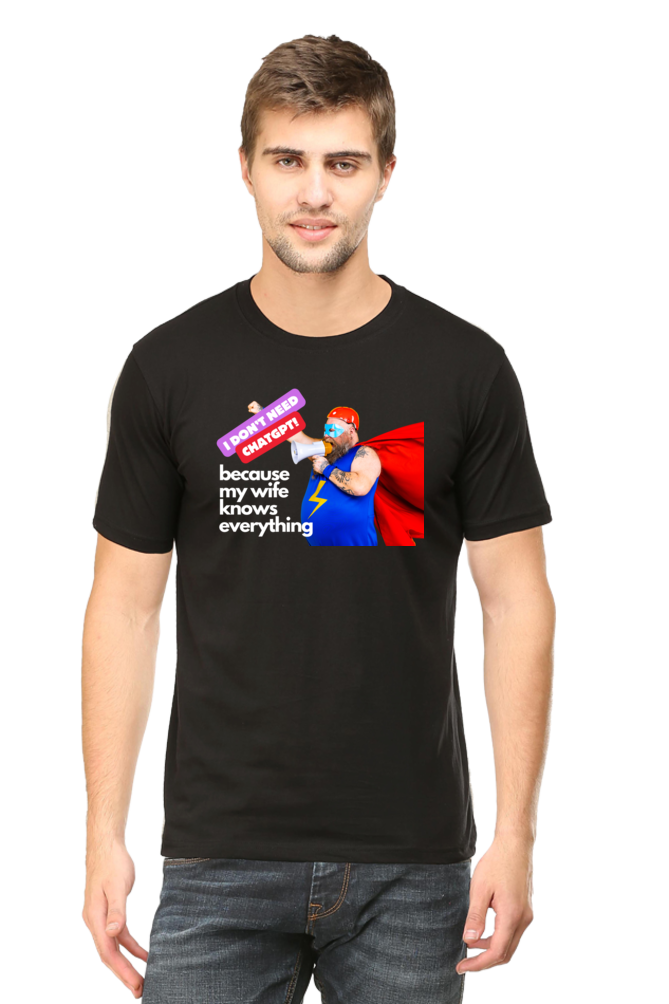 I Don’t Need ChatGPT - My Wife Knows Everything - Funny Husband T-Shirt