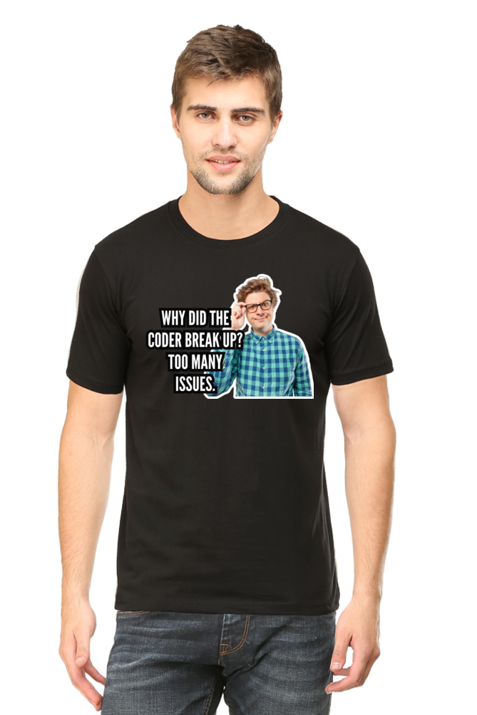 Funny Coder T-Shirt - Why Did the Coder Break Up? Too Many Issues - Geeky Humor Tee