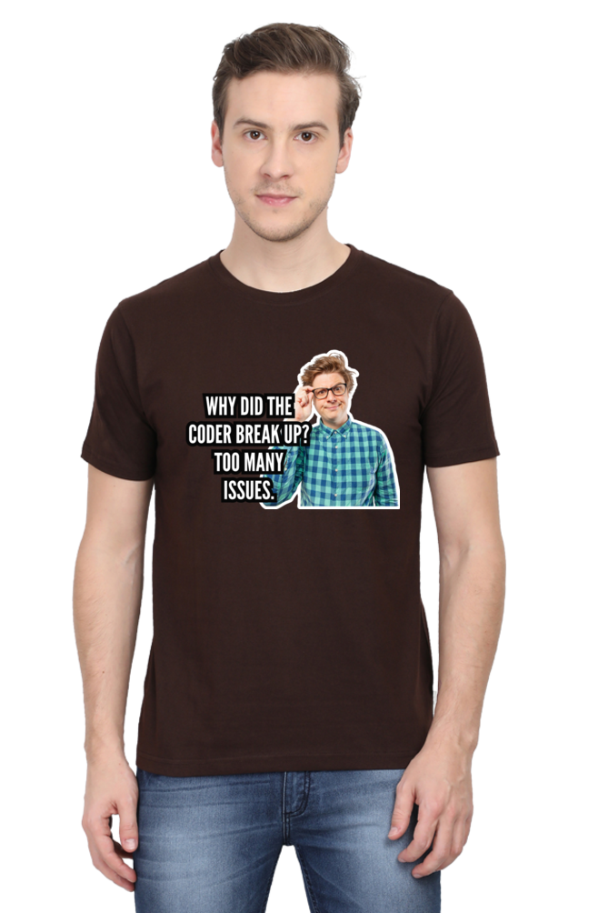 Funny Coder T-Shirt - Why Did the Coder Break Up? Too Many Issues - Geeky Humor Tee