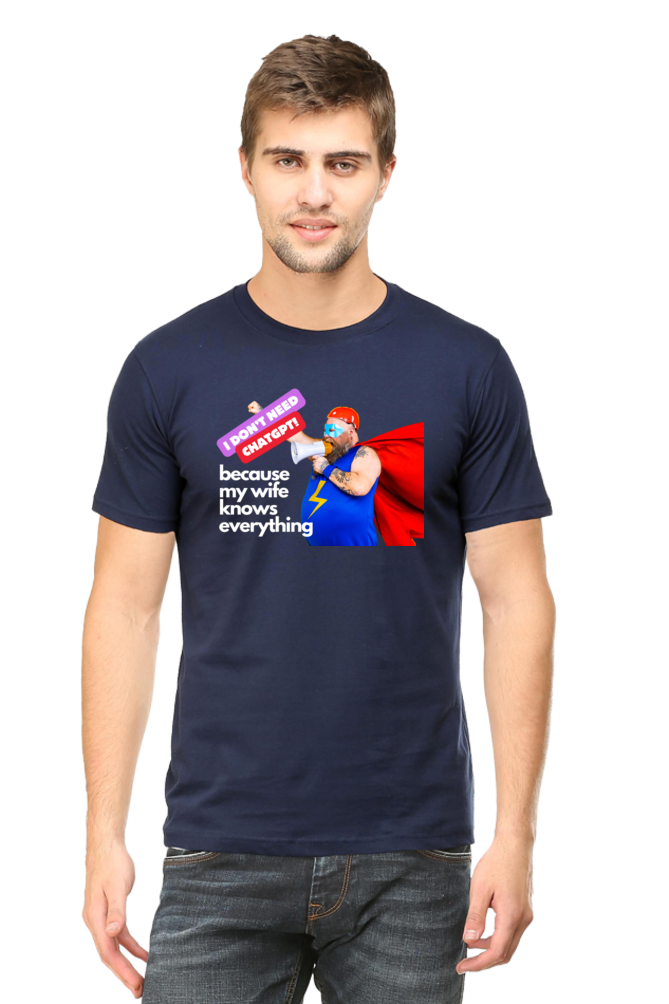 I Don’t Need ChatGPT - My Wife Knows Everything - Funny Husband T-Shirt