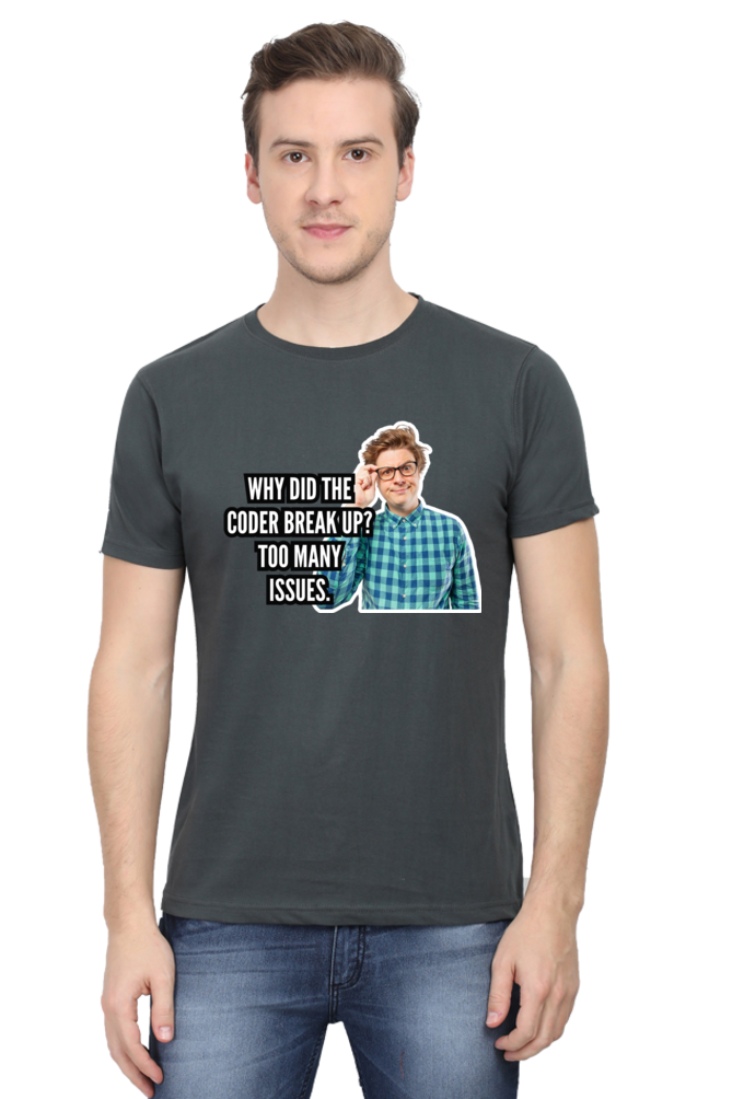 Funny Coder T-Shirt - Why Did the Coder Break Up? Too Many Issues - Geeky Humor Tee