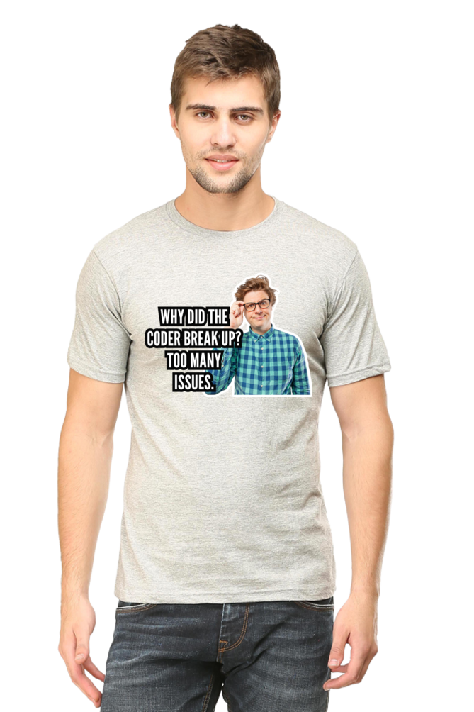 Funny Coder T-Shirt - Why Did the Coder Break Up? Too Many Issues - Geeky Humor Tee