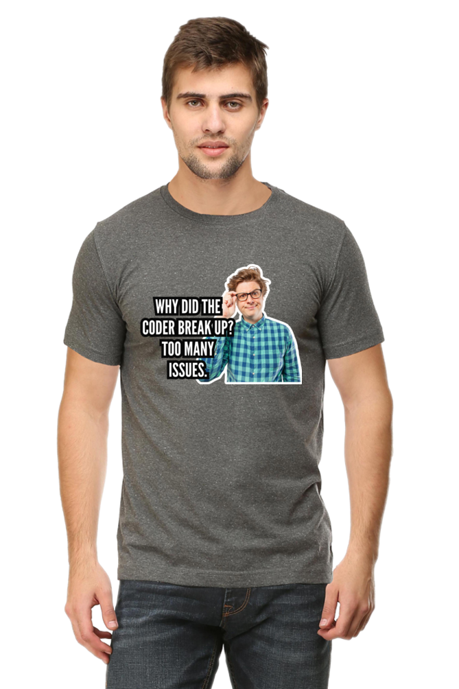 Funny Coder T-Shirt - Why Did the Coder Break Up? Too Many Issues - Geeky Humor Tee